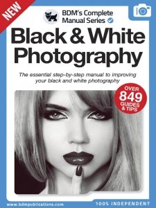 The Complete Black & White Photography Manual - Is. 1 2022