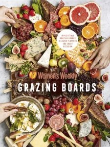 The Australian Women's Weekly Cookbook - Grazing Board 2026